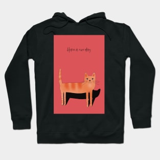 Have a nice day, friendly ginger cat Hoodie